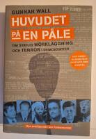 Huvudet p&aring; en p&aring;le : om statlig m&ouml;rkl&auml;ggning och terror i demokratier