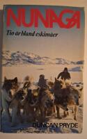 Nunaga : tio &aring;r bland eskim&aring;er