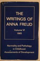 The Writings of Anna Freud. Volume VI 1965 - Normality and Pathology in Childhood: Assessments of Development