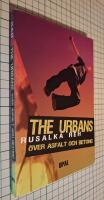 The Urbans : &ouml;ver asfalt och betong