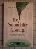 The Sustainability Advantage: Seven Business Case Benefits of a Triple Bottom Line (Conscientious Commerce)
