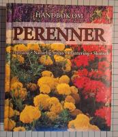 Handbok om perenner : ursprung, naturlig milj&ouml;, plantering och sk&ouml;tsel
