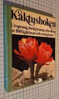 Kaktusboken : ursprung, beskrivning och odling av 100 kaktusar och suckulenter
