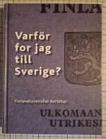 Varf&ouml;r for jag till Sverige? : finlandssvenskar ber&auml;ttar