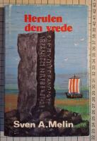 Herulen den vrede : en ber&auml;ttelse fr&aring;n vikingatidens V&auml;rmland, med utg&aring;ngspunkt fr&aring;n runstenen vid J&auml;rsberg