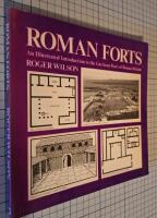 Roman Forts: An Illustrated Introduction to the Garrison Posts of Roman Britain