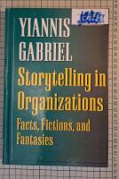 Storytelling in Organizations: Facts, Fictions, and Fantasies