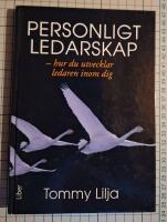 Personligt ledarskap - hur du utvecklar ledaren inom dig
