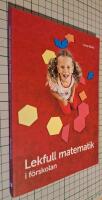 Lekfull matematik i f&ouml;rskolan