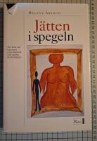 Jätten i spegeln : En bok om kampen mot anorexi och andra ätstörningar
