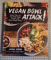 Vegan Bowl Attack!: More than 100 One-Dish Meals Packed with Plant-Based Power