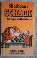 Bli oslagbar i schack : en tiger vid br&auml;det