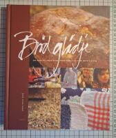 Br&ouml;dgl&auml;dje : en annorlunda receptbok f&ouml;r alla som bryr sig om