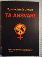 Tystnaden &auml;r bruten : ta ansvar!