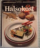 H&auml;lsokost : nytt och gammalt f&ouml;r &aring;rets alla dagar : den stora bildkokboken med de b&auml;sta recepten