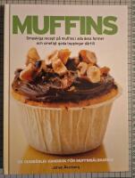 Muffins : smaskiga recept p&aring; muffins i alla dess former och smetigt goda toppingar d&auml;rtill