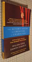 The Actor's Guide to Creating a Character: William Esper Teaches the Meisner Technique 