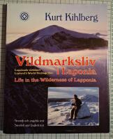 Vildmarksliv i Laponia : Lapplands v&auml;rldsarv = Life in the wilderness of Lapponia : Lapland's world heritage site