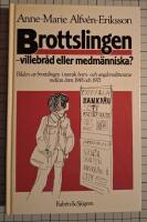 Brottslingen - villebr&aring;d eller medm&auml;nniska? : bilden av brottslingen i svensk barn- och ungdomslitteratur mellan &aring;ren 1945 och 1975
