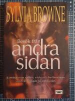 Bes&ouml;k fr&aring;n andra sidan : sanningen om sp&ouml;ken, andar och &aring;terf&ouml;reningen med v&aring;ra &auml;lskade p&aring; andra sidan
