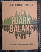 Hj&auml;rnbalans : digital detox i en uppkopplad vardag