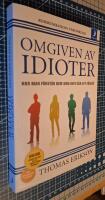 Omgiven av idioter : hur man f&ouml;rst&aring;r dem som inte g&aring;r att f&ouml;rst&aring;