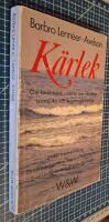 K&auml;rlek : om f&ouml;r&auml;lskelse, passion och v&auml;nskap, svartsjuka och mognande k&auml;rlek
