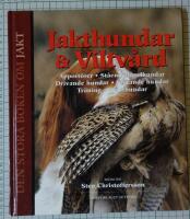 Jakthundar & viltv&aring;rd : apport&ouml;rer, st&aring;ende f&aring;gelhundar, drivande hundar, st&ouml;tande hundar, tr&auml;ning av jakthundar