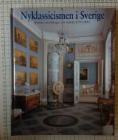 Nyklassicismen i Sverige : svenska m&ouml;belstilar och interi&ouml;rer 1770-1850 : med katalog &ouml;ver m&ouml;beltyper och -