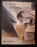 New museum architecture : innovative buildings from around the world