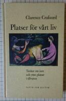 Platser f&ouml;r v&aring;rt liv : tankar om inre och yttre platser i tillvaron