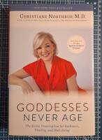Goddesses Never Age: The Secret Prescription for Radiance, Vitality, and Well-Being