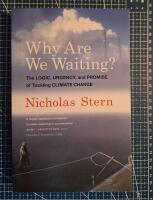 Why are we waiting? - the logic, urgency, and promise of tackling climate change