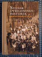 Svensk utbildningshistoria : skola och samh&auml;lle f&ouml;rr och nu