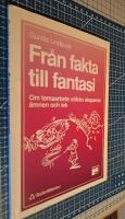 Fr&aring;n fakta till fantasi : Om temaarbete utifr&aring;n skapande &auml;mnen och lek