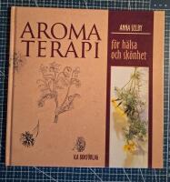 Aromaterapi f&ouml;r h&auml;lsa och sk&ouml;nhet