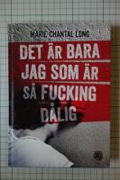 Det &auml;r bara jag som &auml;r s&aring; fucking d&aring;lig