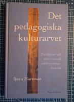 Det pedagogiska kulturarvet : Traditioner och id&eacute;er i svensk undervisningshistoria
