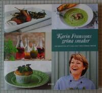 Karin Franssons gr&ouml;na smaker : Om konsten att krydda med f&auml;rska &ouml;rter