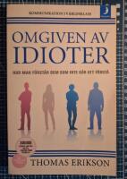 Omgiven av idioter : hur man f&ouml;rst&aring;r dem som inte g&aring;r att f&ouml;rst&aring;