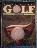 Spela b&auml;ttre golf med Hale Irwin