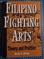Filipino Fighting Arts: Theory and Practice