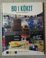 Bo i k&ouml;ket : skapa ditt &ouml;nskek&ouml;k