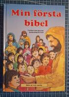 Min f&ouml;rsta bibel : ber&auml;ttelser ur Gamla och Nya testamentet