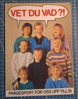 Vet du vad?! : [fr&aring;gesport f&ouml;r oss upp till 15]