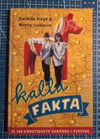 Kalla fakta : de 100 konstigaste sakerna i Sverige
