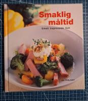 Smaklig m&aring;ltid : enkelt inspirerande gott