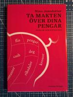 Ta makten &ouml;ver dina pengar : pengar och psykologi