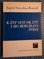 K&auml;nt och ok&auml;nt i Bo Bergmans poesi