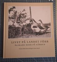 Livet p&aring; landet f&ouml;rr - &Auml;lskade djur p&aring; g&aring;rden